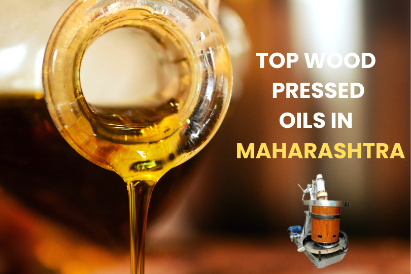 Top 10 Wood Pressed Oils in Maharashtra in 2024